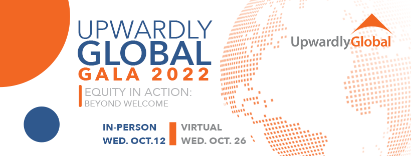 Upwardly Global Returns to New York for 2022 Gala  to Highlight Priority of Immigrant & Refugee Workforce Inclusion