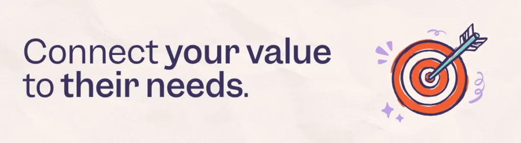 Heading image that says "Connect your value to their needs"